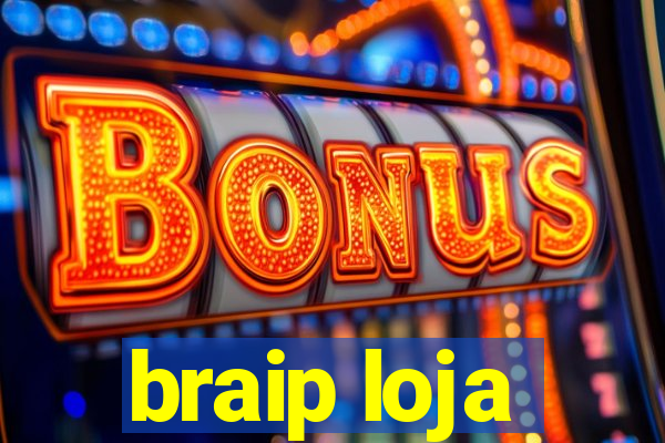 braip loja